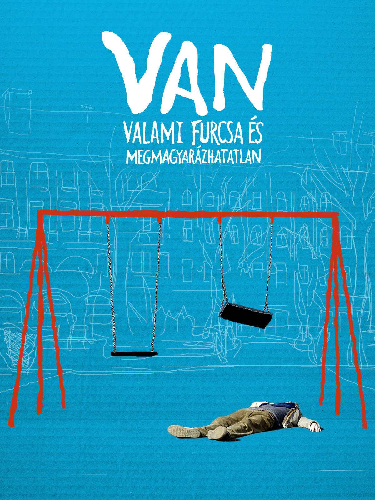 VAN valami furcsa és megmagyarázhatatlan / For Some Inexplicable Reason